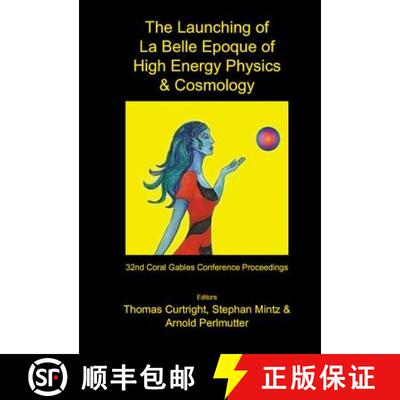 预订 精装 Launching Of La Belle Epoque Of High Energy Physics And Cosmology, The: A Festschrift For P... [9789812562029]
