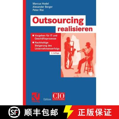 【3-4周达】Outsourcing realisieren: Vorgehen für IT und Geschäftsprozesse zur nachhaltigen Steigeru... [9783834801142]