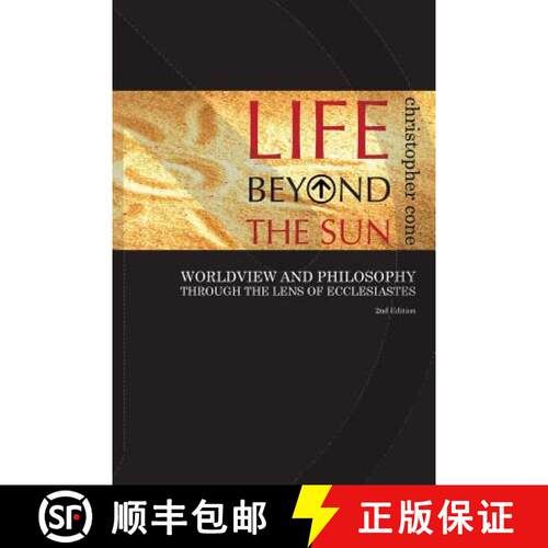 【3-4周达】Life Beyond the Sun: Worldview and Philosophy Through the Lens of Ecclesiastes [9780998280509]