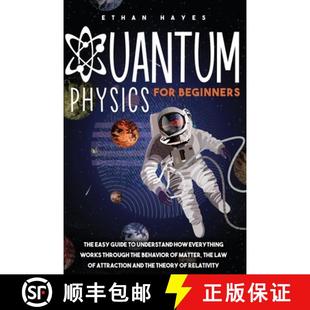【3-4周达】Quantum Physics for Beginners: The Easy Guide to Understand how Everything Works through t... [9781954151017]