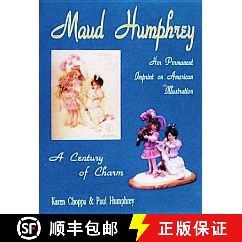 【2-3周达】Maud Humphrey: Her Permanent Imprint on American Illustration: Her Permanent Imprint on Am... [9780887405402]