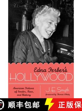 【3-4周达】Edna Ferber's Hollywood: American Fictions of Gender, Race, and History [9780292725638]