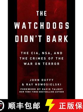 【3-4周达】The Watchdogs Didn't Bark: The CIA, NSA, and the Crimes of the War on Terror [9781510721364]