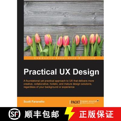预订 Practical UX Design: A foundational yet practical approach to UX that delivers more creative, co... [9781785880896]