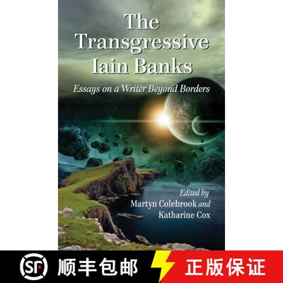 【3-4周达】The Transgressive Iain Banks : Essays on a Writer Beyond Borders [9780786442256]