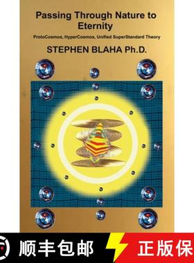 【3-4周达】Passing Through Nature to Eternity:  ProtoCosmos, HyperCosmos, Unified SuperStandard Theory [9781737264057]