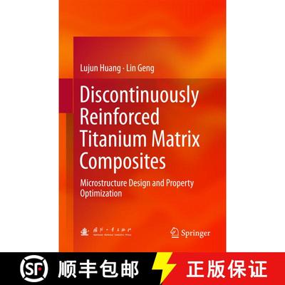 【3-4周达】Discontinuously Reinforced Titanium Matrix Composites : Microstructure Design and Property... [9789811044472]