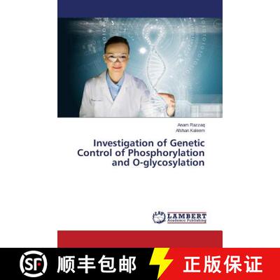 预订 Investigation of Genetic Control of Phosphorylation and O-glycosylation [9783659781001]