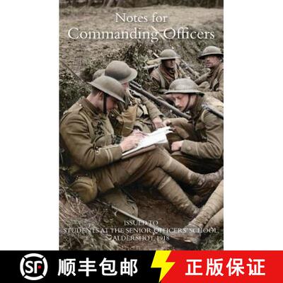 【3-4周达】NOTES FOR COMMANDING OFFICERS : ISSUED TO STUDENTS AT THE SENIOR OFFICERS SCHOOL ALDERSHOT... [9781783314928]