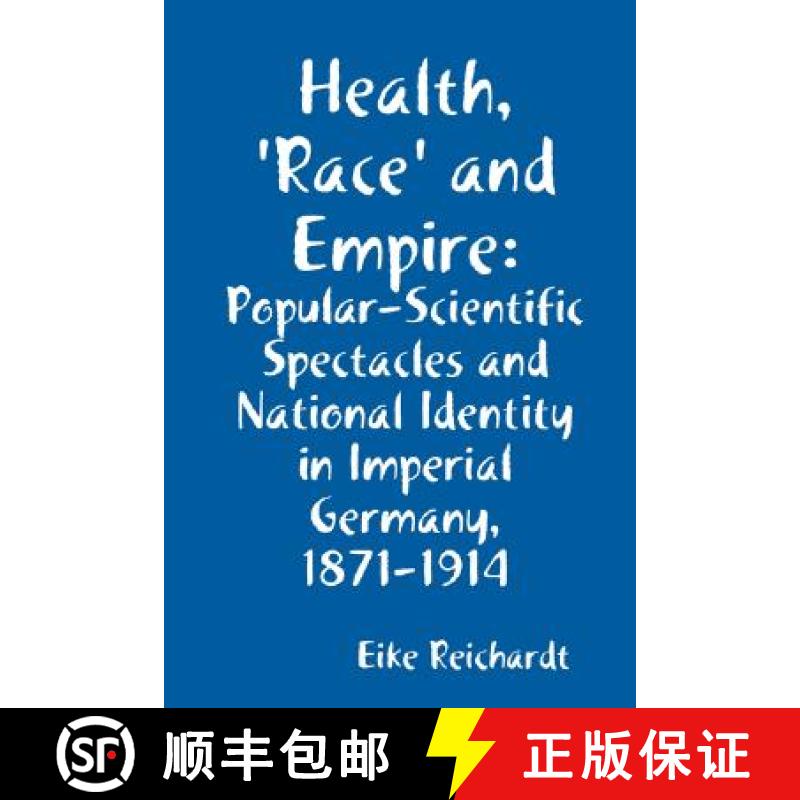 【2-3周达】Health, 'Race' and Empire: Popular-Scientific Spectacles and National Identity in Imperial... [9781435712690]
