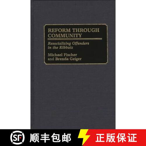 【3-4周达】精装 Reform Through Community: Resocializing Offenders in the Kibbutz [9780313279317]
