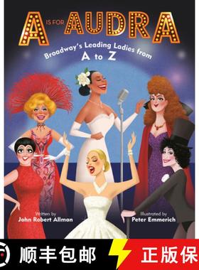 【3-4周达】A Is for Audra: Broadway's Leading Ladies from A to Z [9780593377871]