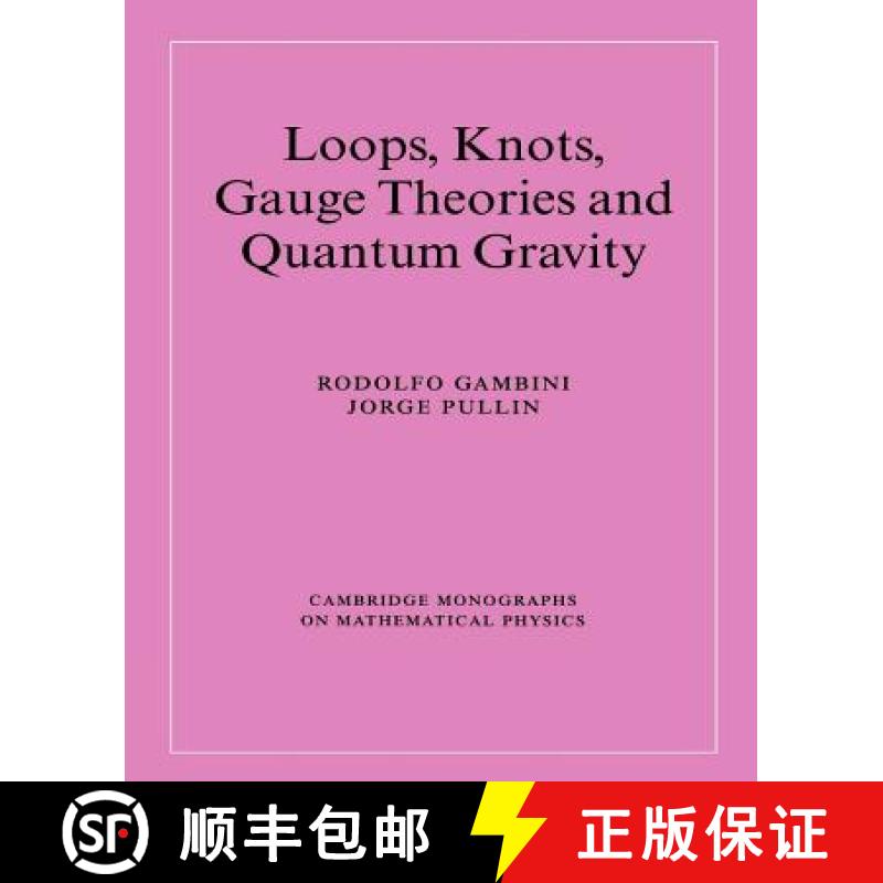 【2-3周达】Loops, Knots, Gauge Theories and Quantum Gravity: - Loops, Knots, Gauge Theories and Quant... [9780521654753]