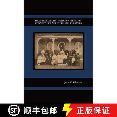 【3-4周达】Silas Barnum Chatfield and His Family: Connecticut, New York, and Wisconsin [9798988810308]