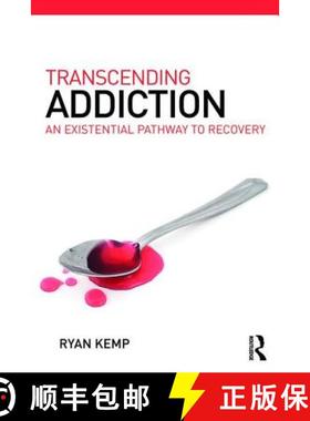 【3-4周达】Transcending Addiction : An Existential Pathway to Recovery [9781782205883]