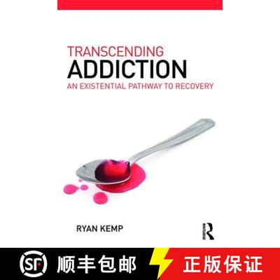 【3-4周达】Transcending Addiction : An Existential Pathway to Recovery [9781782205883]