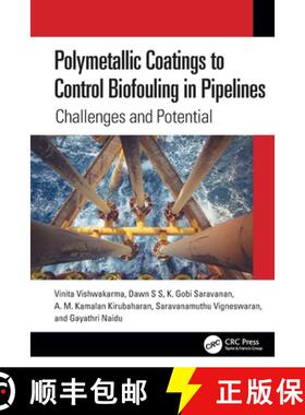 【3-4周达】Polymetallic Coatings to Control Biofouling in Pipelines: Challenges and Potential [9781032044903]