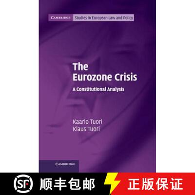 【3-4周达】Eurozone Crisis: A Constitutional Analysis - The Eurozone Crisis: A Constitutional Analysis [9781107056558]