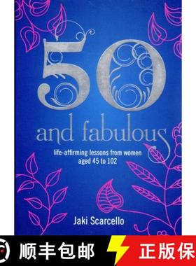 【3-4周达】50 and Fabulous: Life-Affirming Lessons from Women Aged 45 to 102 [9781780287546]