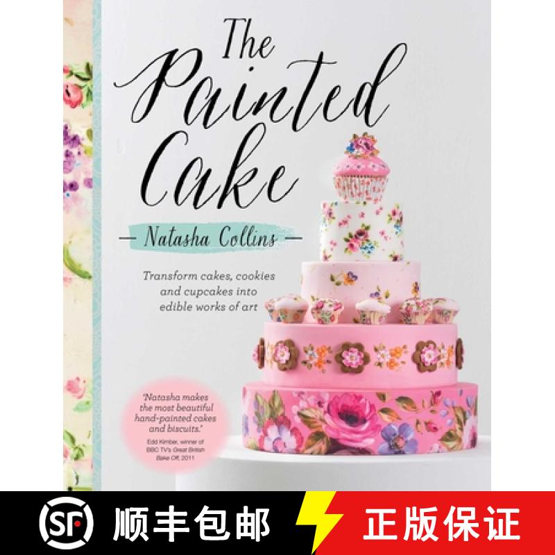 【3-4周达】The Painted Cake: Transform Cakes, Cookies, and Cupcakes Into Edible Works of Art[9781510704886]