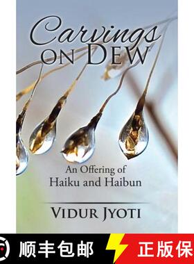 【3-4周达】Carvings on Dew: An Offering of Haiku and Haibun [9781482855548]