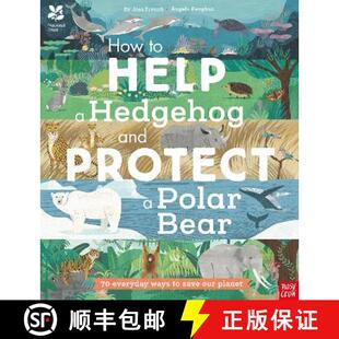 National Trust: How to Help a Hedgehog and Protect a Polar Bear : 70 Everyday Ways to Save Our Planet [9781788007078]
