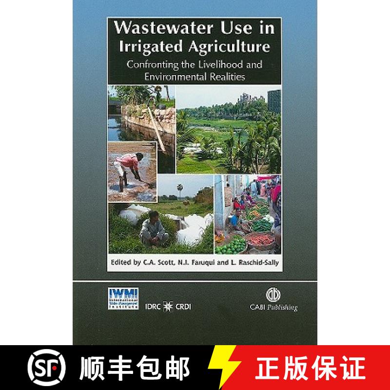 【3-4周达】Wastewater Use in Irrigated Agriculture: Confronting the Livelihood and Environmental Real... [9781845934514]
