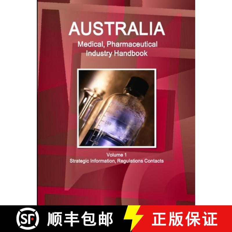 【2-3周达】Australia Medical, Pharmaceutical Industry Handbook Volume 1 Strategic Information, Regula... [9781387588671]
