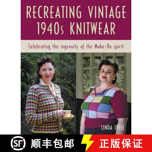 【3-4周达】Recreating Vintage 1940s Knitwear – Celebrating the Ingenuity of the Make–Do Spirit [9780719845062]