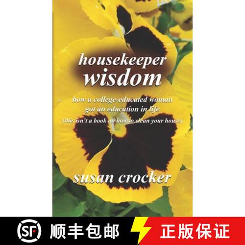 【3-4周达】housekeeper wisdom: how a college-educated woman got an education in life (this isn't a bo... [9780578669366]