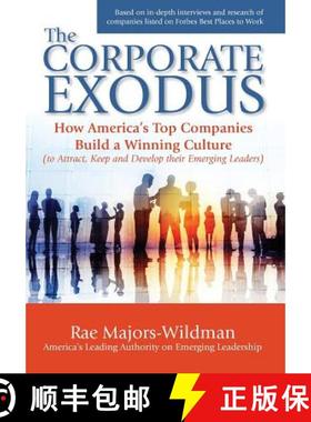 【3-4周达】The Corporate Exodus: How America's Top Companies Build a Winning Culture (to Attract, Kee... [9780615861104]