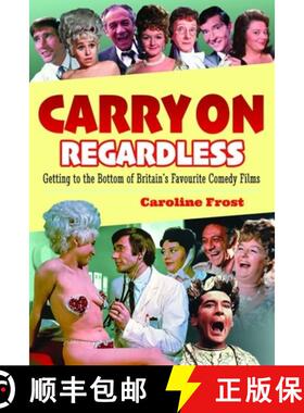 【3-4周达】Carry on Regardless: Getting to the Bottom of Britain's Favourite Comedy Films. [9781399014007]
