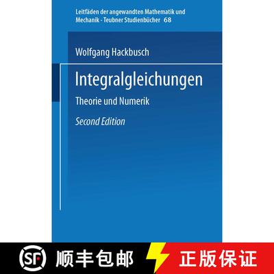 【3-4周达】Integralgleichungen : Theorie und Numerik (2., überarbeitete und erweiterte Auflage 1997) [9783519123705]