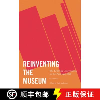 【3-4周达】精装 Reinventing the Museum: The Evolving Conversation on the Paradigm Shift, 2nd Edition [9780759119642]