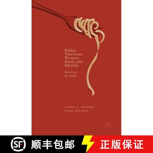 【3-4周达】Italian American Women, Food, and Identity : Stories at the Table [9783319747569]