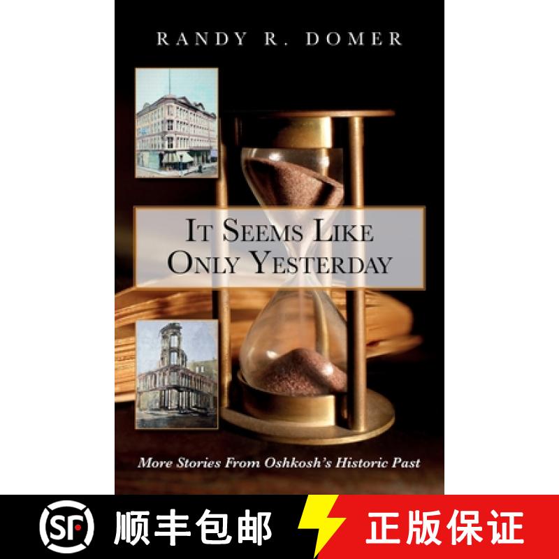【2-3周达】It Seems Like Only Yesterday: More Stories from Oshkosh's Historic Past [9781638374220]