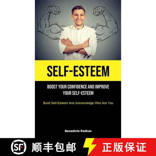 【3-4周达】Self-Esteem: Boost Your Confidence And Improve Your Self-Esteem (Build Self-Esteem And Ack... [9781915162182]