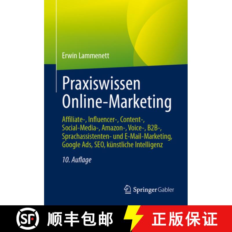 【3-4周达】Praxiswissen Online-Marketing: Affiliate-, Influencer-, Content-, Social-Media-, Amazon-, ... [9783658485153]