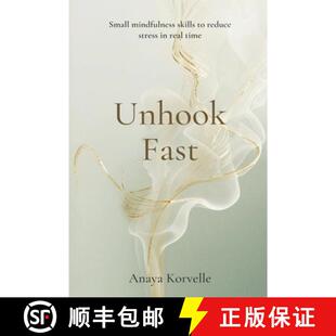 【3-4周达】Unhook Fast:  Small Mindfulness Skills to Reduce Stress in Real Time [9789377785826]