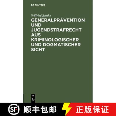 【3-4周达】Generalprävention und Jugendstrafrecht aus kriminologischer und dogmatischer Sicht [9783110101485]