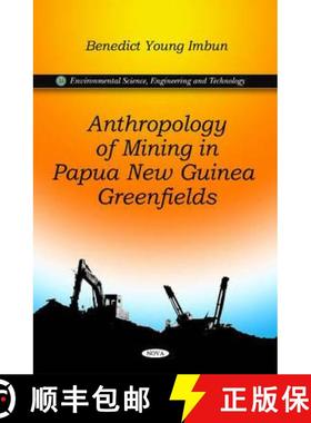 【3-4周达】Anthropology of Mining in Papua New Guinea Greenfields [9781616684853]