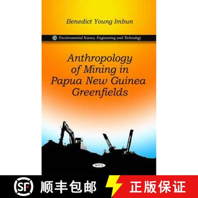 【3-4周达】Anthropology of Mining in Papua New Guinea Greenfields [9781616684853]
