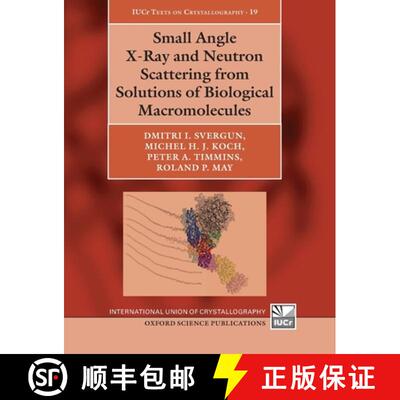 【4周达】Small Angle X-Ray and Neutron Scattering from Solutions of Biological Macromolecules [9780198854210]
