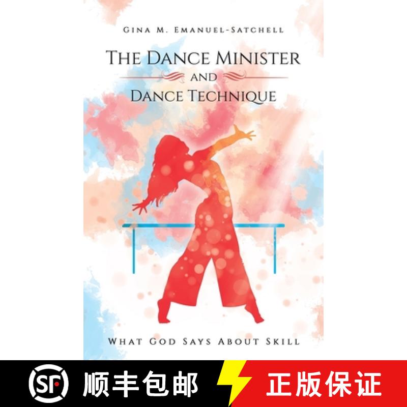 【2-3周达】The Dance Minister and Dance Technique: What God Says About Skill [9781949826654]