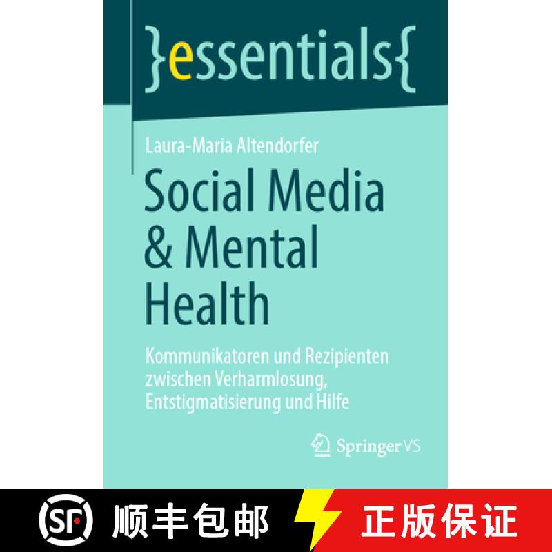 【3-4周达】Social Media & Mental Health : Kommunikatoren und Rezipienten zwischen Verharmlosung, Ents... [9783658478537]