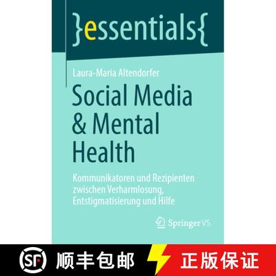 【3-4周达】Social Media & Mental Health : Kommunikatoren und Rezipienten zwischen Verharmlosung, Ents... [9783658478537]