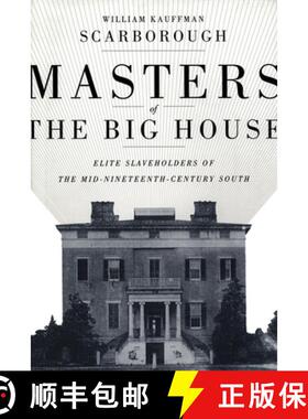 【3-4周达】Masters of the Big House: Elite Slaveholders of the Mid-Nineteenth-Century South [9780807131558]