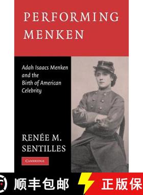 【3-4周达】Performing Menken: Adah Isaacs Menken and the Birth of American Celebrity [9780521527606]
