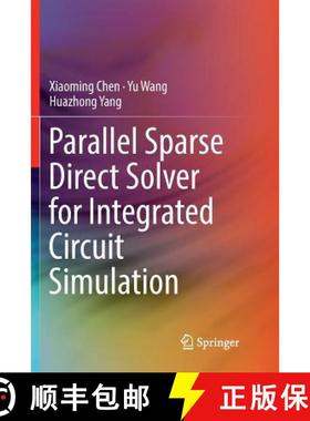 【3-4周达】Parallel Sparse Direct Solver for Integrated Circuit Simulation [9783319851525]