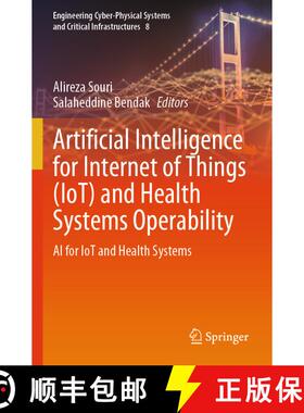 【3-4周达】Artificial Intelligence for Internet of Things (IoT) and Health Systems Operability: AI fo... [9783031527890]